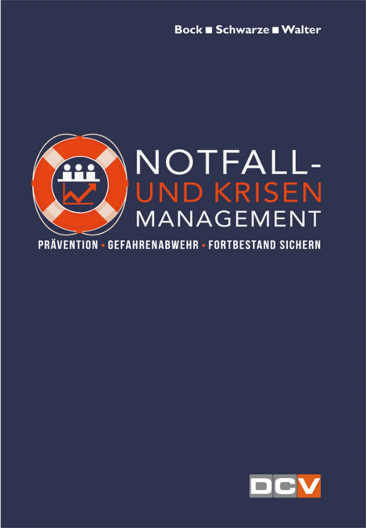 Cover des Buches Notfall- und Krisenmanagement von Dr. Tobias Bock, Bernard Schwarz und Reimund Walter